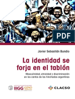  La Identidad Se Forja en El Tablón. Masculinidad, Etnicidad y Discriminación en Los Cantos de Las Hinchadas Argentinas