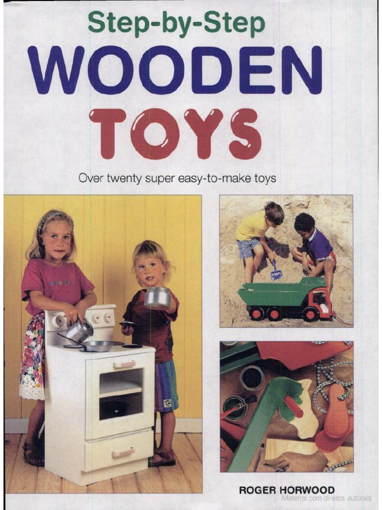 Step-By-step Wooden Toys - Over 20 Easy-To-make Toys (PDFDrive) | PDF