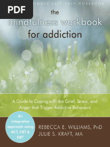 The Mindfulness Workbook For Addiction - A Guide To Coping With The Grief, Stress and Anger