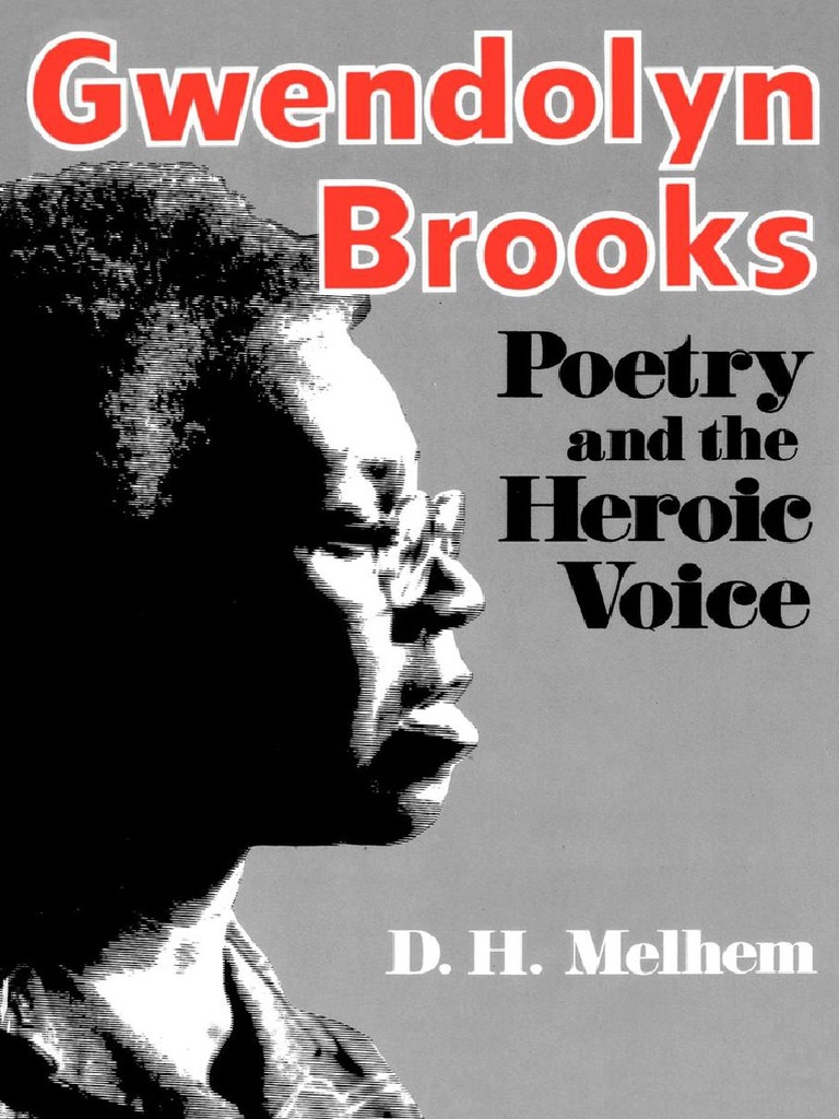 Gwendolyn Brooks Poetry and The Heroic Voice by Melhem D H PDF  