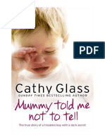 Mummy Told Me Not To Tell: The True Story of A Troubled Boy With A Dark Secret - Cathy Glass