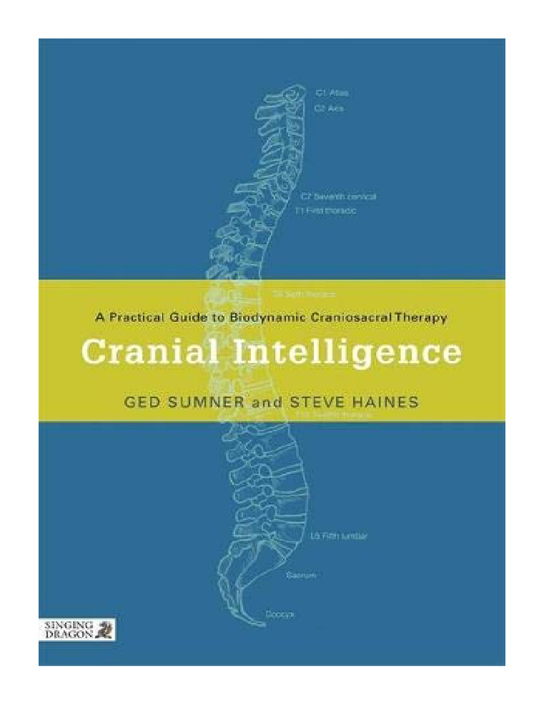 Cranial Intelligence A Practical Guide To Biodynamic Craniosacral