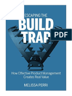 Escaping The Build Trap: How Effective Product Management Creates Real Value - Melissa Perri