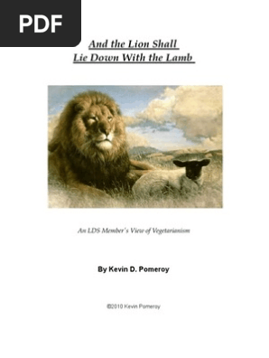 And The Lion Shall Lie Down With The Lamb An Lds Member S View Of Vegetarianism Pdf The Church Of Jesus Christ Of Latter Day Saints Missionary Lds Church
