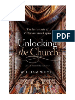 Unlocking The Church: The Lost Secrets of Victorian Sacred Space - William Whyte