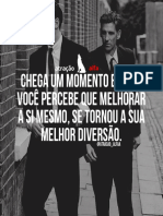 Chega Um Momento em Que Você Percebe Que Melhorar A Si Mesmo, Se Tornou A Sua Melhor Diversão