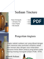 Sediaan Tincture: Nama Kelompok: Alvianisa Nur Dara Puspita Elia Kinanti Jesica Aziza Kintan Fariza Nafania Safitri