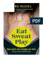 Eat Sweat Play: How Sport Can Change Our Lives - Anna Kessel