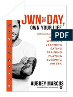 Own The Day, Own Your Life: Optimised Practices For Waking, Working, Learning, Eating, Training, Playing, Sleeping and Sex - Aubrey Marcus