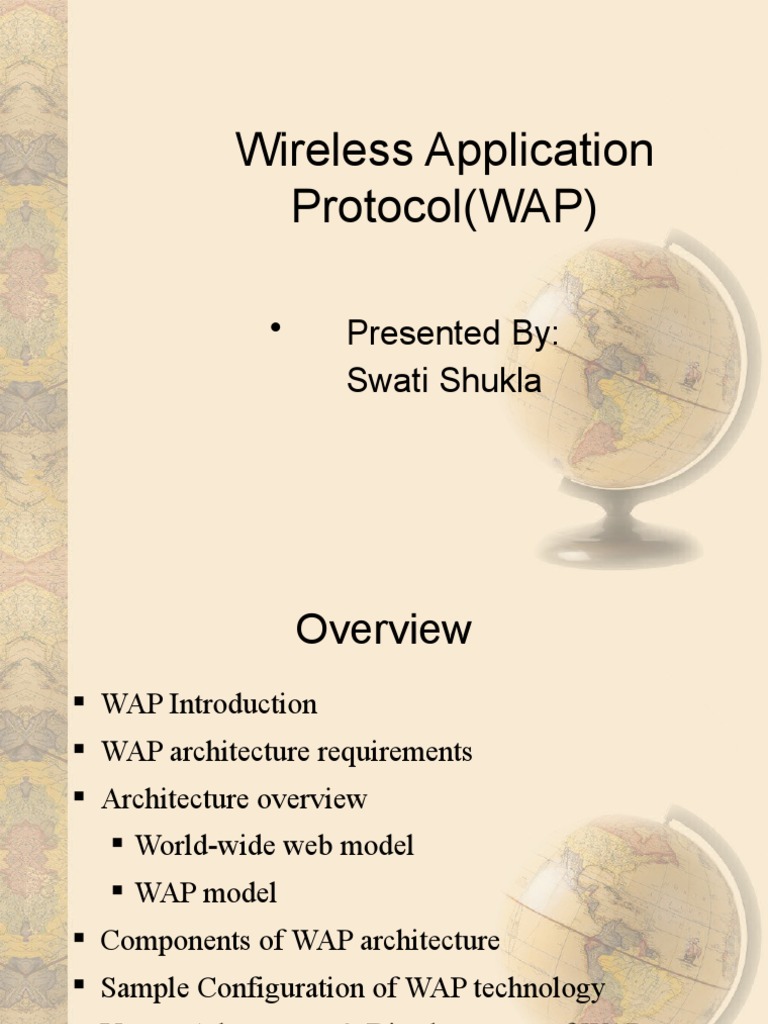 Wireless Application Protocol (WAP) : - Presented By: Swati Shukla ...