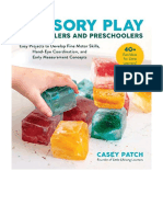 Sensory Play For Toddlers and Preschoolers: Easy Projects To Develop Fine Motor Skills, Hand-Eye Coordination, and Early Measurement Concepts - Casey Patch