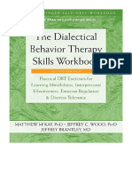 The Dialectical Behavior Therapy Skills Workbook: Practical DBT Exercises For Learning Mindfulness, Interpersonal Effectiveness, Emotion Regulation, ... (A New Harbinger Self-Help Workbook)