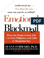 Emotional Blackmail: When The People in Your Life Use Fear, Obligation, and Guilt To Manipulate You - Susan Forward