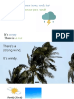 It's + There's+: іменник (sun, wind)