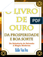 O Livro de Ouro Da Prosperidade e Da Boa Sorte Da Sabedoria de Salomão à Magia Moderna by Eddie Van Feu