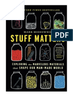 Stuff Matters: Exploring The Marvelous Materials That Shape Our Man-Made World - Mark Miodownik