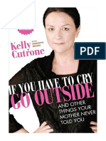 If You Have To Cry, Go Outside: and Other Things Your Mother Never Told You - Kelly Cutrone
