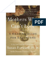 Mothers Who Can't Love: A Healing Guide For Daughters - Susan Forward