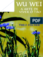 Theo Fischer - Wu Wei - A Arte de Viver o Tao