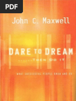 Dare To Dream, Then Do It What - John Maxwell