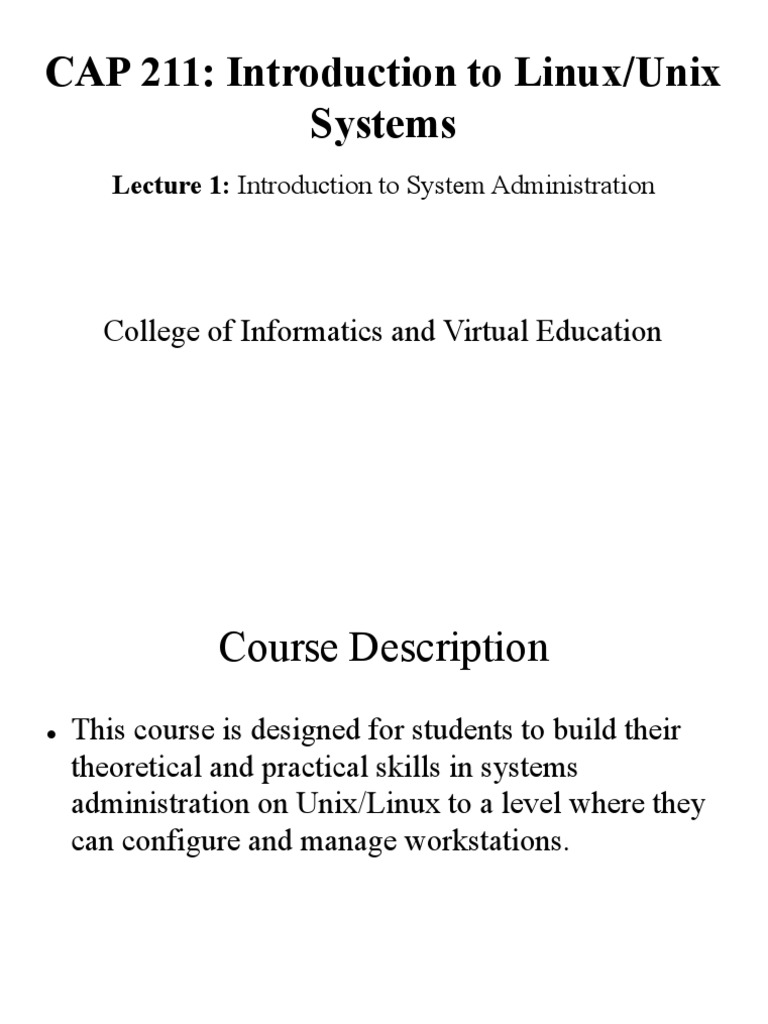 CAP 211: Introduction To Linux/Unix Systems: College of Informatics and ...
