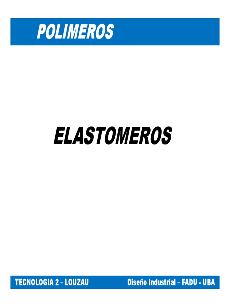 Elastomeros | PDF | Caucho natural | Sector secundario de la economía