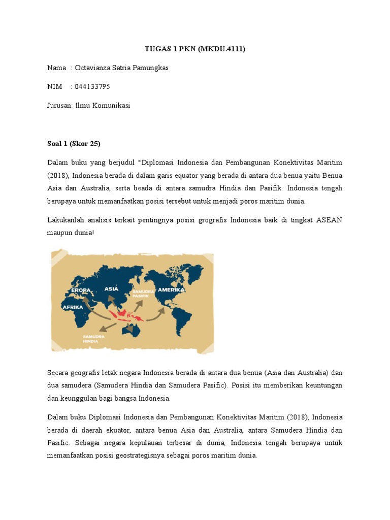Indonesia berada diantara samudra pasifik dan samudra hindia sehingga indonesia dapat menjadi poros 