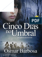 Cinco Dias No Umbral (Psicografia Osmar Barbosa - Espirito Nina Brestonini)