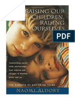 Raising Our Children, Raising Ourselves: Transforming Parent-Child Relationships From Reaction and Struggle To Freedom, Power and Joy