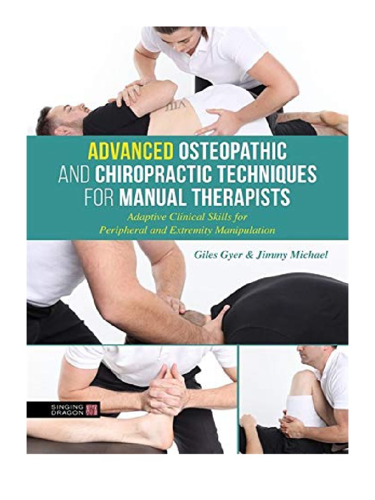 Advanced Osteopathic and Chiropractic Techniques For Manual Therapists