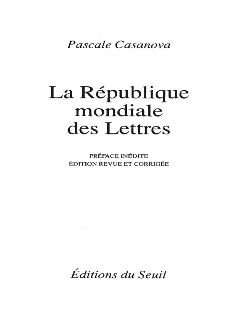 Synonyme De Peur En 7 Lettres La République Mondiale Des Lettres by Pascale Casanova (Casanova, Pascale)  | PDF | Capital (Économie) | Économie