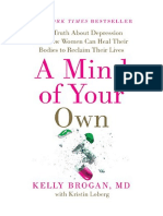 A Mind of Your Own: The Truth About Depression and How Women Can Heal Their Bodies To Reclaim Their Lives - Kelly Brogan M.D.
