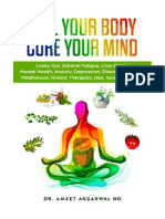 Heal Your Body, Cure Your Mind: Leaky Gut, Adrenal Fatigue, Liver Detox, Mental Health, Anxiety, Depression, Disease & Trauma. Mindfulness, Holistic Therapies, Nutrition & Food Diet - Dr. Ameet Aggarwal ND