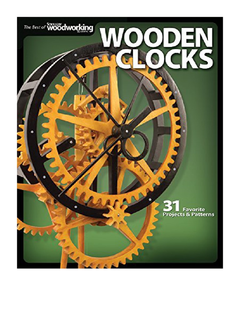 Wooden Clocks 31 Favorite Projects & Patterns (Fox Chapel Publishing) Cases for Grandfather