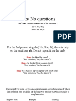 Yes/ No Questions: Do/ Does + Subject + Verb + Rest of The Sentence ?