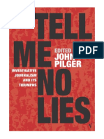 Tell Me No Lies: Investigative Journalism and Its Triumphs - John Pilger