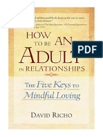 How To Be An Adult in Relationships: The Five Keys To Mindful Loving - David Richo