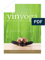 The Complete Guide To Yin Yoga: The Philosophy and Practice of Yin Yoga - Bernie Clark