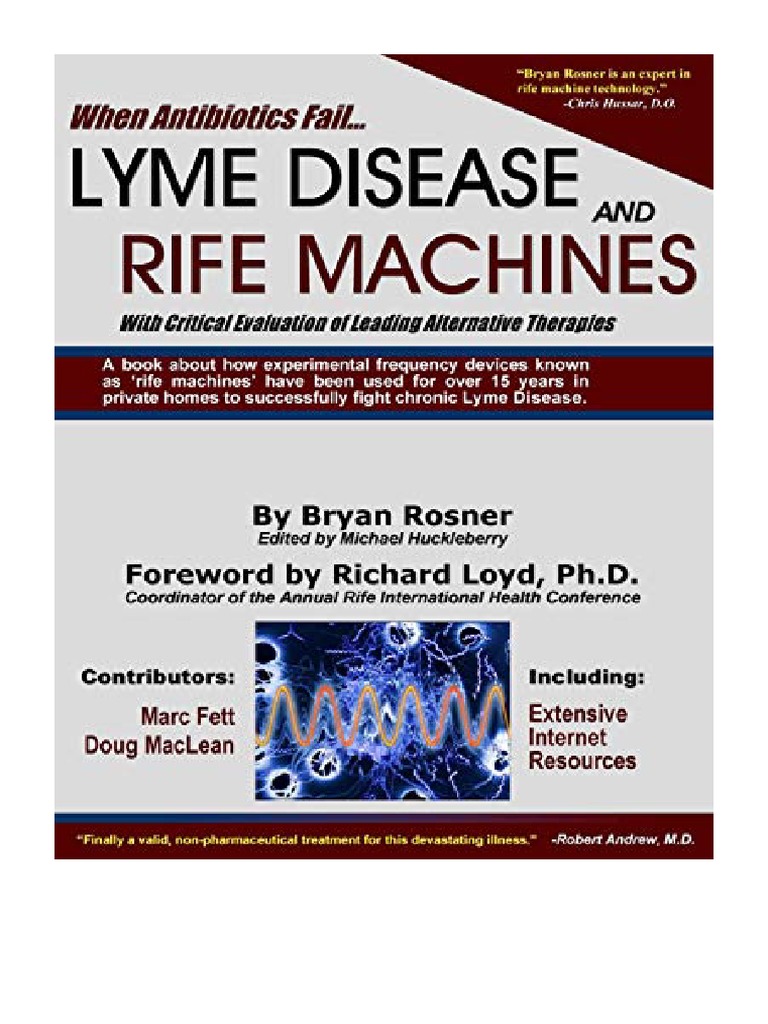 When Antibiotics Fail: Lyme Disease and Rife Machines, With Critical  Evaluation of Leading Alternative Therapies - Bryan Rosner, PDF, Lyme  Disease