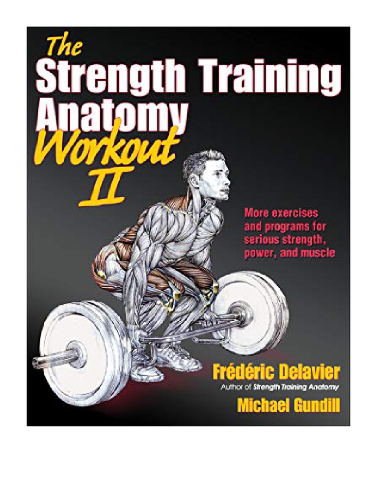 The Strength Training Anatomy Workout II Building Strength and Power With Free Weights and