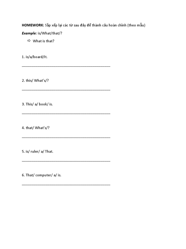 Example: is/What/that/?: HOMEWORK: Sắp xếp lại các từ sau đây để thành ...