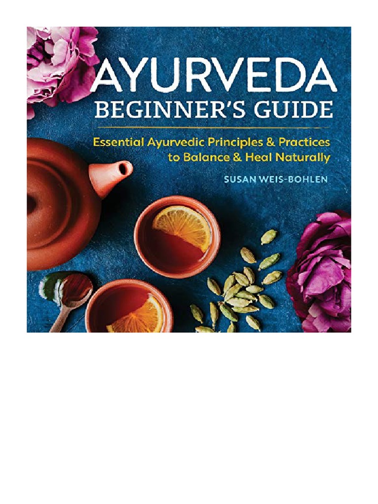 Ayurveda Beginner's Guide Essential Ayurvedic Principles and Practices