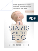 It Starts With The Egg (Second Edition) : How The Science of Egg Quality Can Help You Get Pregnant Naturally, Prevent Miscarriage, and Improve Your Odds in IVF - Rebecca Fett