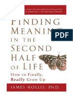 Finding Meaning in The Second Half of Life: How To Finally, Really Grow Up - James Hollis