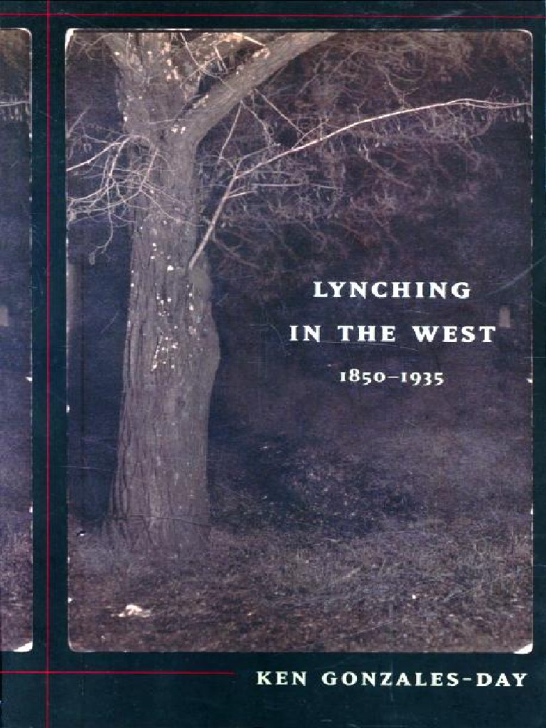 Lynching in The West - 1850 Ken Gonzales-Day | PDF | Lynching | The ...