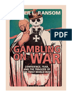 Gambling On War: Confidence, Fear, and The Tragedy of The First World War - Roger L. Ransom