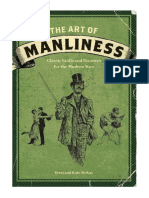 The Art of Manliness: Classic Skills and Manners For The Modern Man - Brett McKay