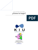 Cómo lo hago_ KIU System Solutions San Martín 320 Piso 5 Capital Federal (C1004AAH) Argentina www.kiusys.com