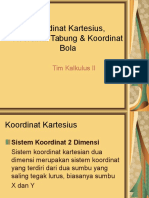 Koordinat Kartesius, Koordinat Tabung & Koordinat Bola. Tim Kalkulus II