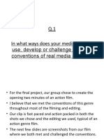 Q.1 in What Ways Does Your Media Product Use, Develop or Challenge Forms and Conventions of Real Media Products?